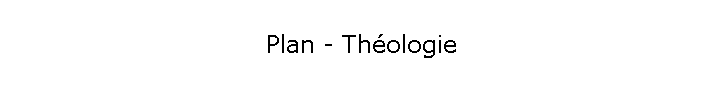 Plan - Thologie