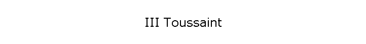 III Toussaint