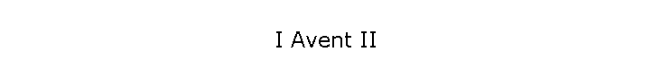 I Avent II