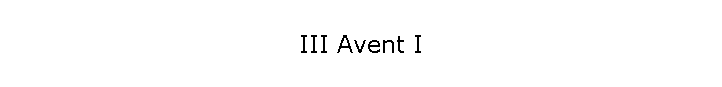 III Avent I