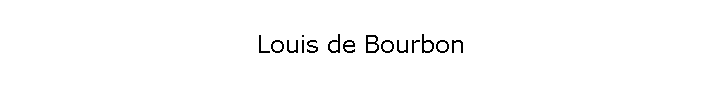 Louis de Bourbon