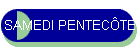 SAMEDI PENTECTE