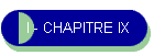 I - CHAPITRE IX