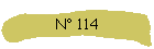 N° 114