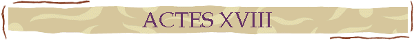 ACTES XVIII