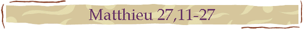 Matthieu 27,11-27