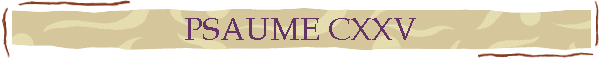 PSAUME CXXV