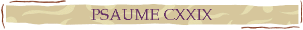 PSAUME CXXIX