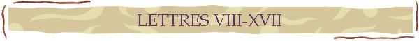 LETTRES VIII-XVII