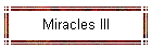 Miracles III