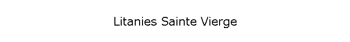 Litanies Sainte Vierge