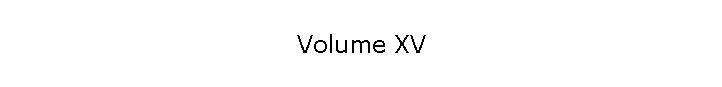 Volume XV