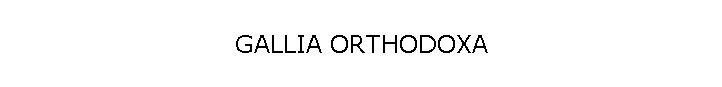 GALLIA ORTHODOXA