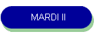 MARDI II