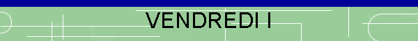 VENDREDI I