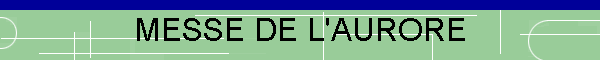 MESSE DE L'AURORE