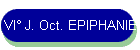 VI° J. Oct. EPIPHANIE
