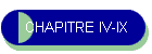 CHAPITRE IV-IX