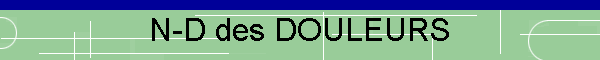 N-D des DOULEURS