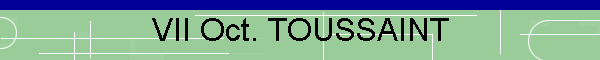 VII Oct. TOUSSAINT