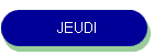 JEUDI