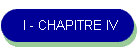 I - CHAPITRE IV