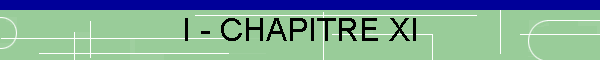 I - CHAPITRE XI