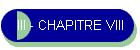 III - CHAPITRE VIII