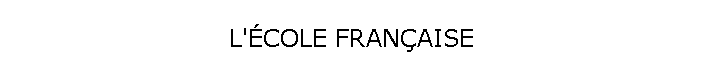 L'COLE FRANAISE