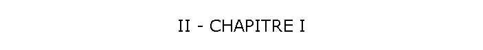 II - CHAPITRE I