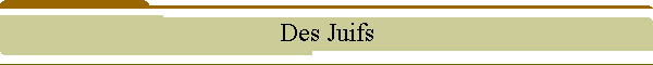 Des Juifs