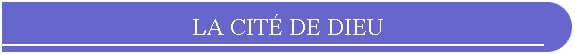 LA CIT DE DIEU