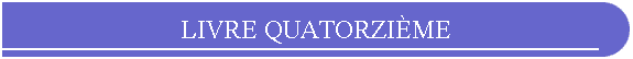 LIVRE QUATORZIÈME