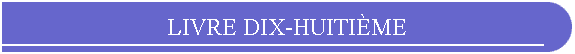 LIVRE DIX-HUITIME
