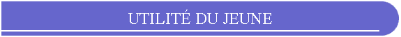 UTILIT DU JEUNE