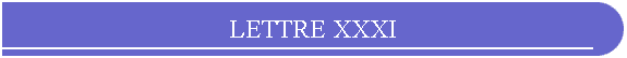 LETTRE XXXI