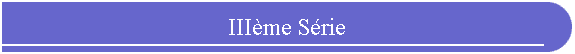 IIIème Série