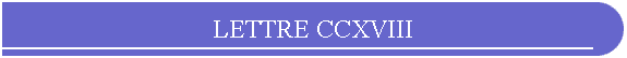 LETTRE CCXVIII