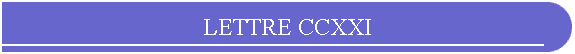 LETTRE CCXXI