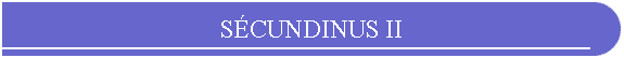 SÉCUNDINUS II