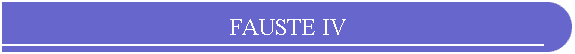 FAUSTE IV