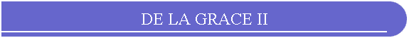 DE LA GRACE II
