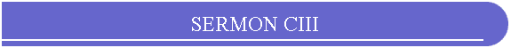 SERMON CIII