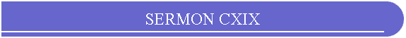 SERMON CXIX