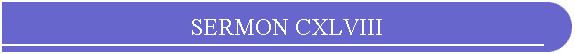 SERMON CXLVIII