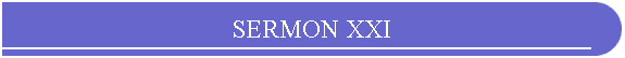 SERMON XXI