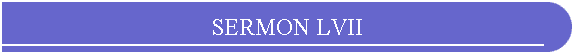SERMON LVII