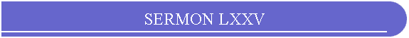SERMON LXXV