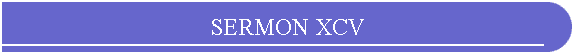 SERMON XCV