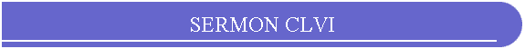 SERMON CLVI